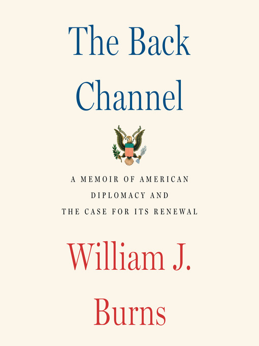 Title details for The Back Channel by William J. Burns - Available